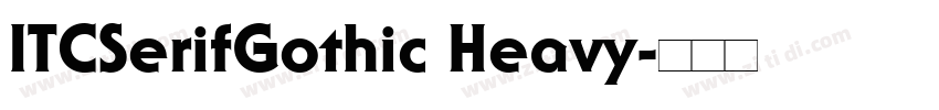 ITCSerifGothic Heavy字体转换